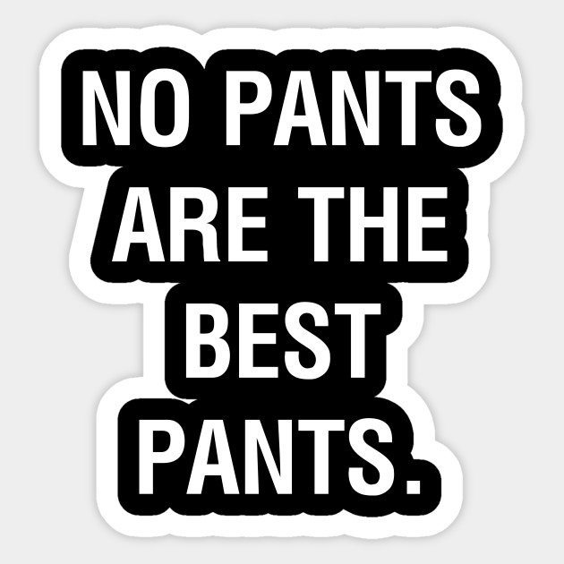 No Pants